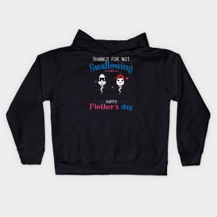 Happy Mothers Day Thanks For Not Swallowing Us for Women Kids Hoodie